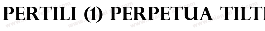 PERTILI (1) Perpetua Tilting MT字体转换